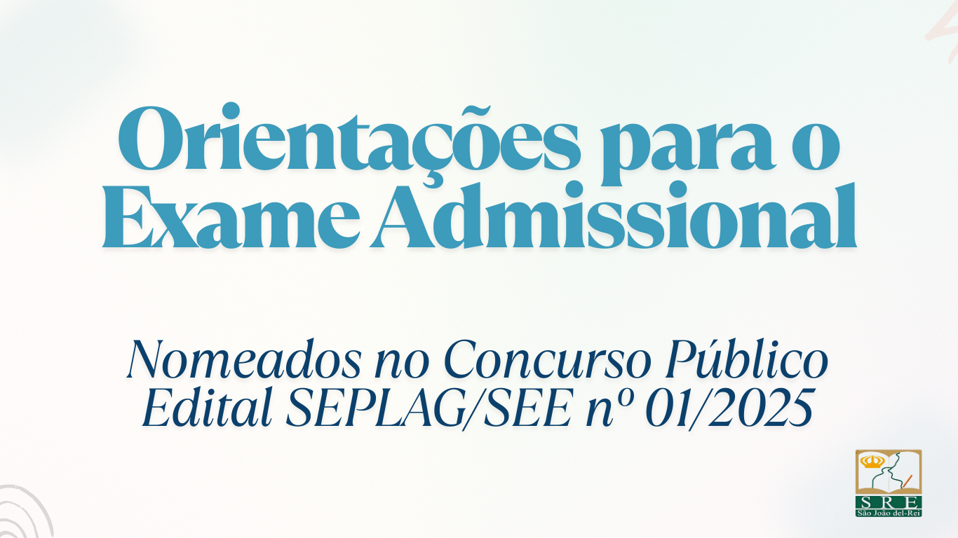 📢 Nomeados no Concurso Público Edital SEPLAG/SEE nº 01/2025 – Orientações para o Exame Admissional!