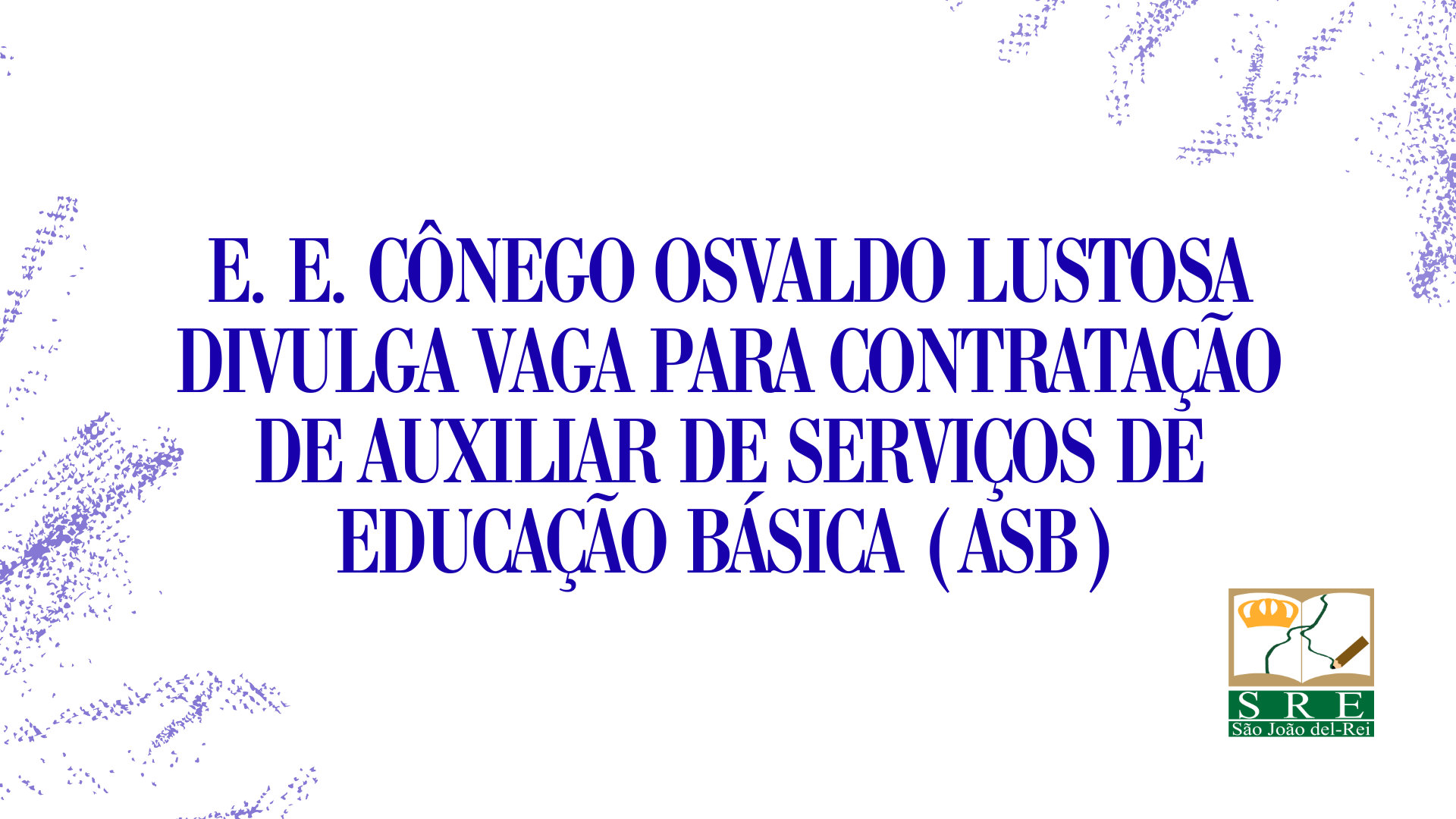 A E. E. Cônego Osvaldo Lustosa divulga vaga para contratação de Auxiliar de Serviços de Educação Básica (ASB)