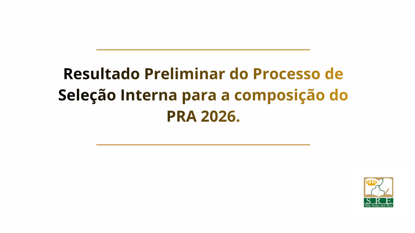 Resultado Preliminar do Processo de Seleção   Interna para a composição do PRA 2026.
